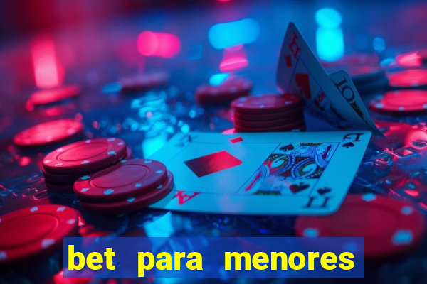 bet para menores de 18